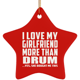 I Love My Girlfriend More Than Drum - Star Ornament