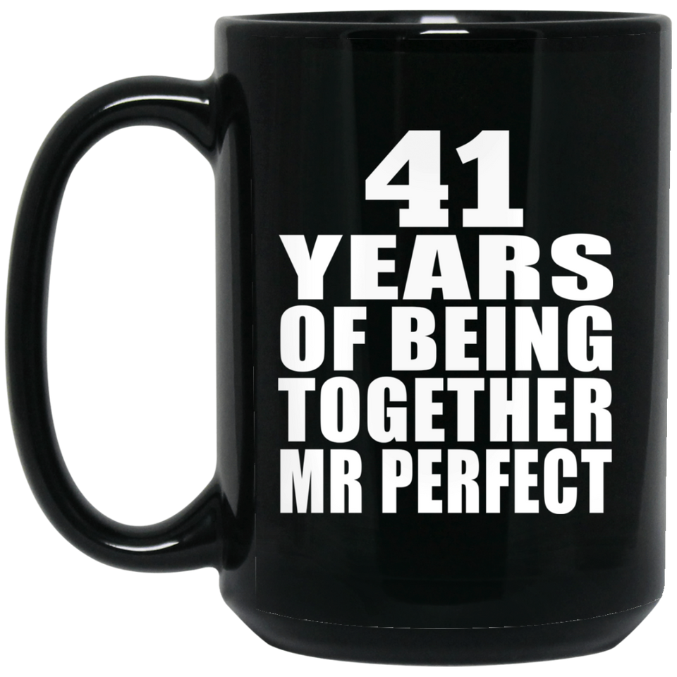 41st Anniversary 41 Years Of Being Mr Perfect - 15 Oz Coffee Mug Black