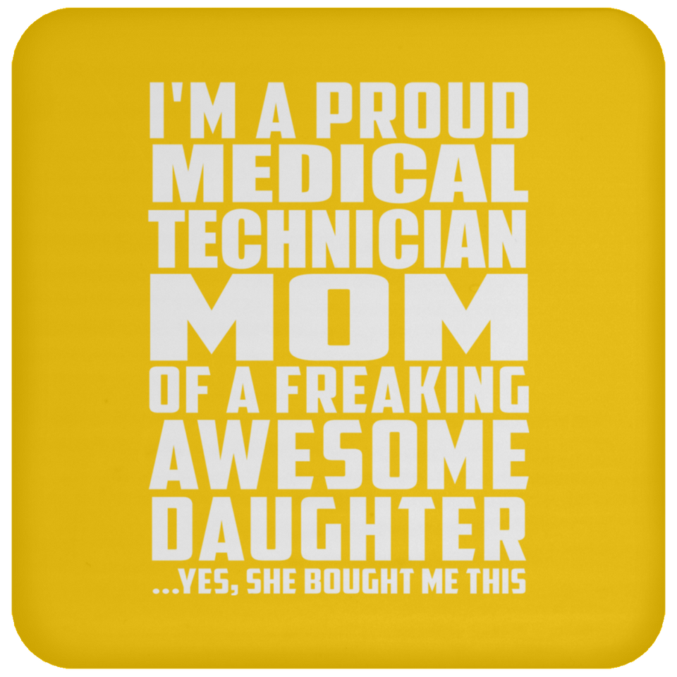 Proud Medical Technician Mom Of Awesome Daughter - Drink Coaster