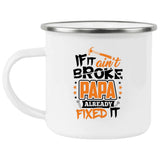 If It Ain't Broke, PAPA Already Fixed It - 12oz Camping Mug