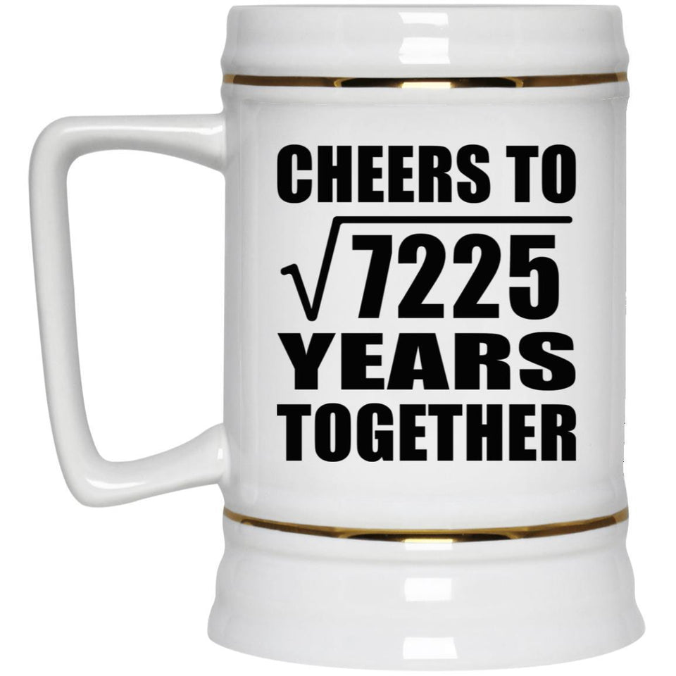 85th Anniversary Cheers To Square Root of 7225 Years Together - Beer Stein