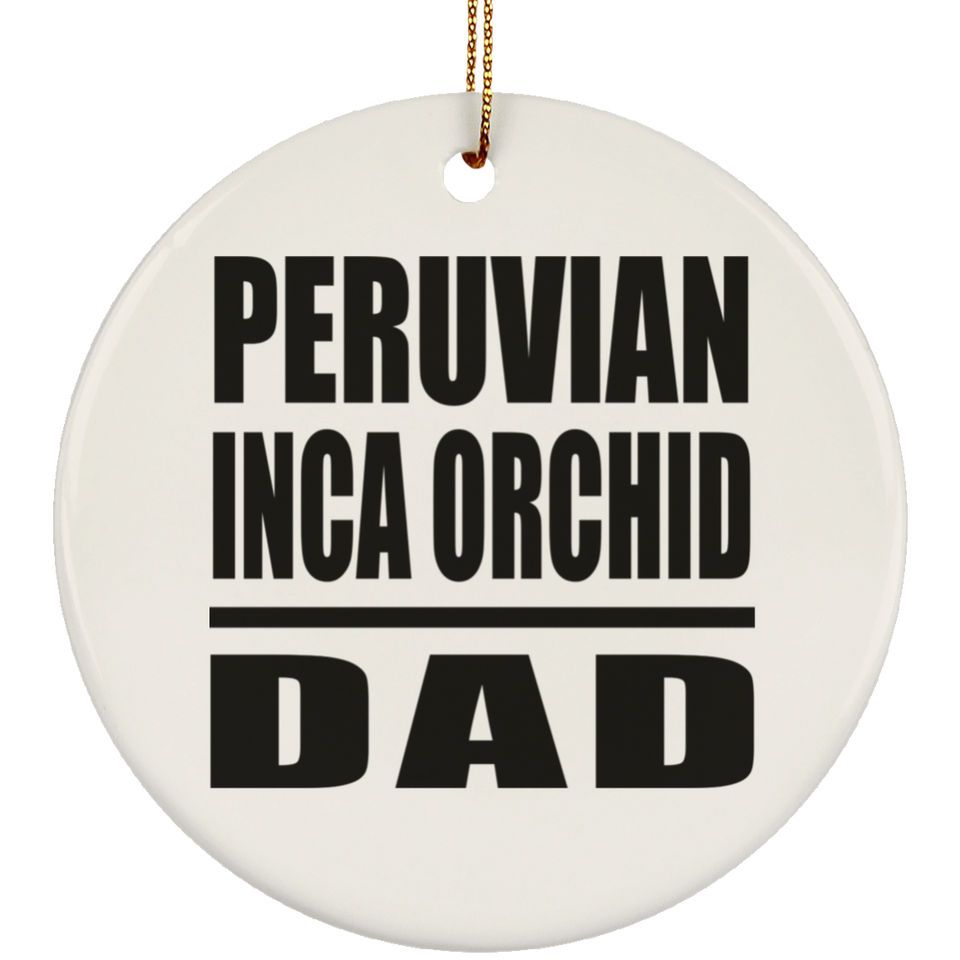 Peruvian Inca Orchid Dad - Circle Ornament
