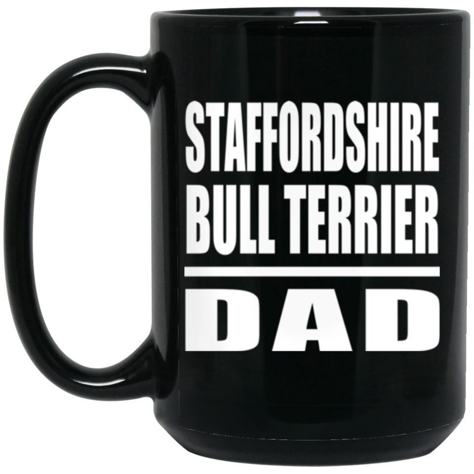 Staffordshire Bull Terrier Dad - 15oz Coffee Mug Black