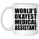 World's Okayest Medical Assistant - 11 Oz Coffee Mug