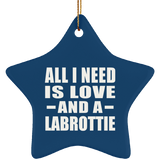 All I Need Is Love And A Labrottie - Star Ornament
