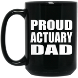 Proud Actuary Dad - 15oz Coffee Mug Black