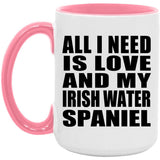 All I Need Is Love And My Irish Water Spaniel - 15oz Accent Mug Pink