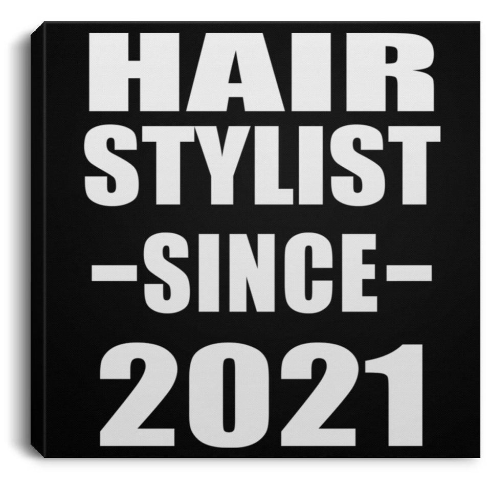 Hair Stylist Since 2021 - Canvas Square