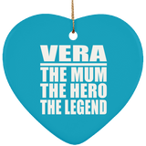 Vera The Mum The Hero The Legend - Heart Ornament