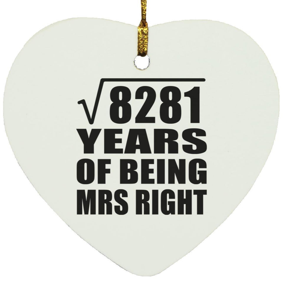 91st Anniversary Square Root of 8281 Years of Being Mrs Right - Heart Ornament
