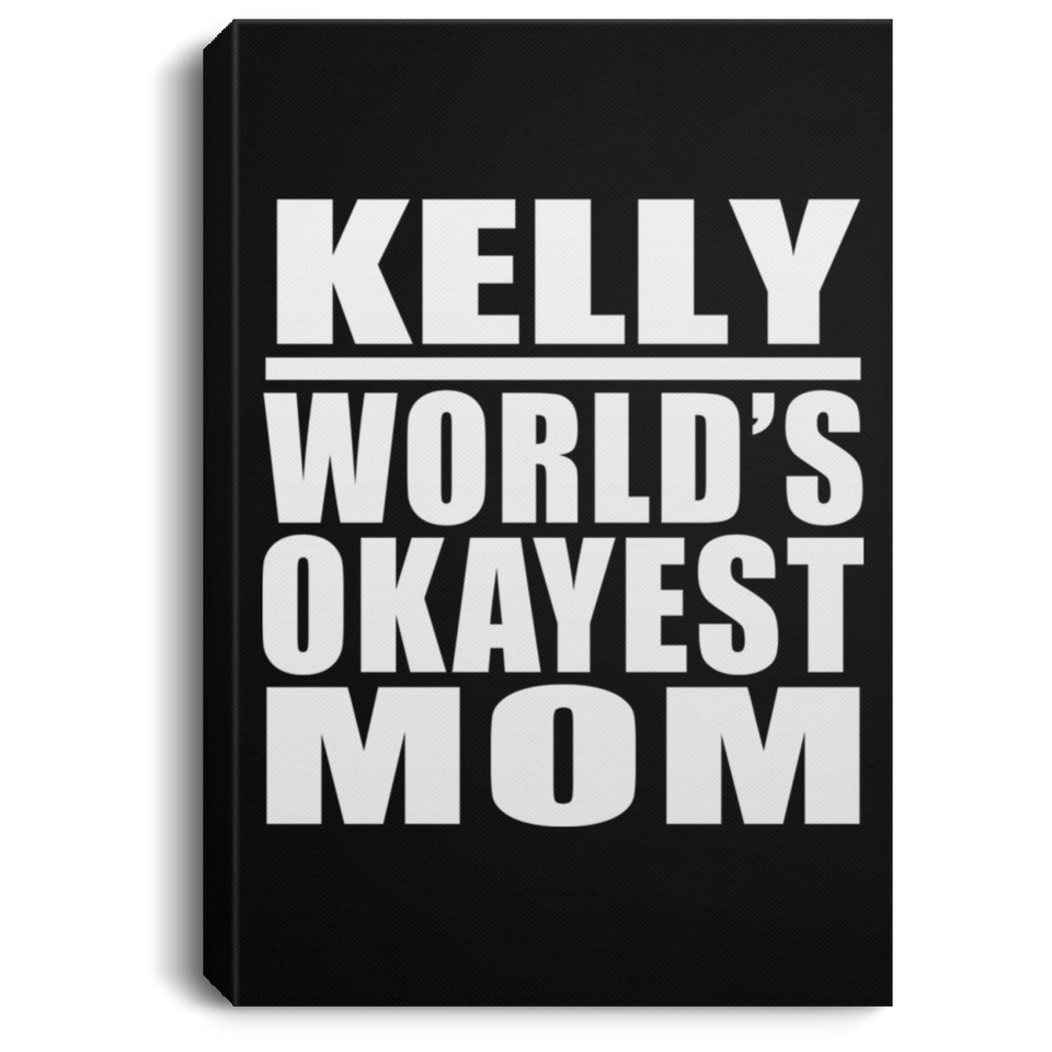 Kelly World's Okayest Mom - Canvas Portrait