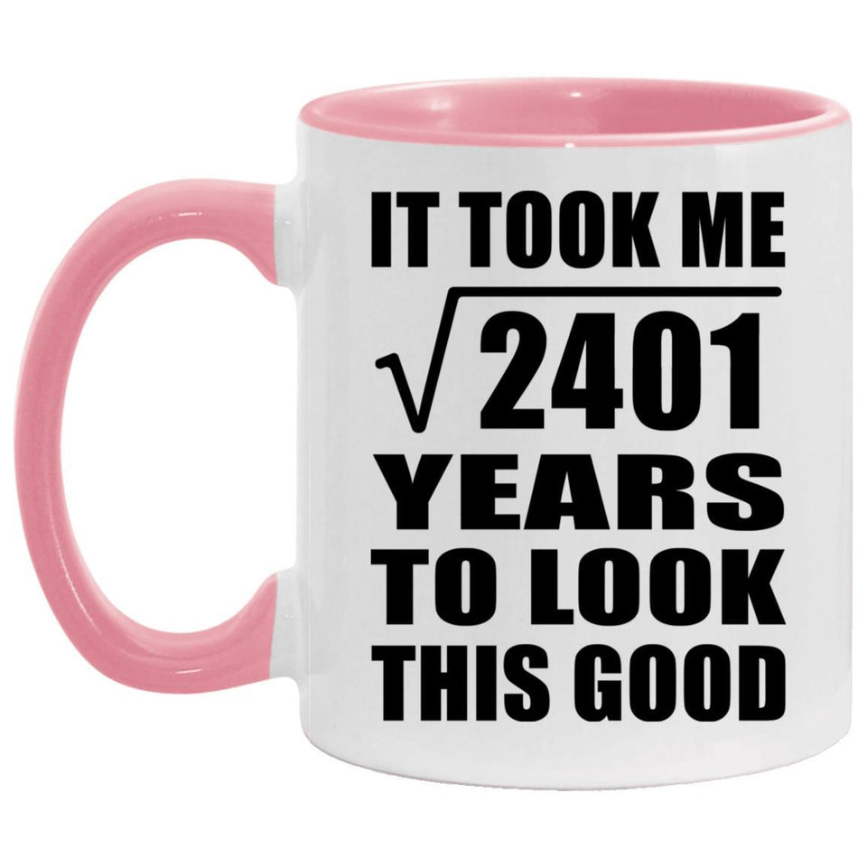 49th Birthday Took Square Root of 2401 Years To Look Good - 11oz Accent Mug Pink