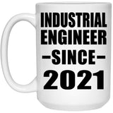 Industrial Engineer Since 2021 - 15oz Coffee Mug