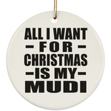 All I Want For Christmas Is My Mudi - Circle Ornament