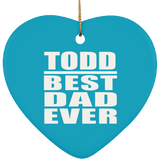 Todd Best Dad Ever - Heart Ornament
