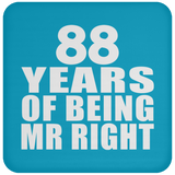 88th Anniversary 88 Years Of Being Mr Right - Drink Coaster