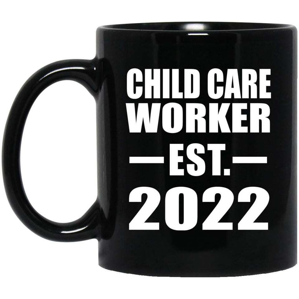 Child Care Worker Established EST. 2022 - 11oz Coffee Mug Black