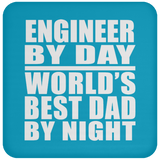 Engineer By Day World's Best Dad By Night - Drink Coaster