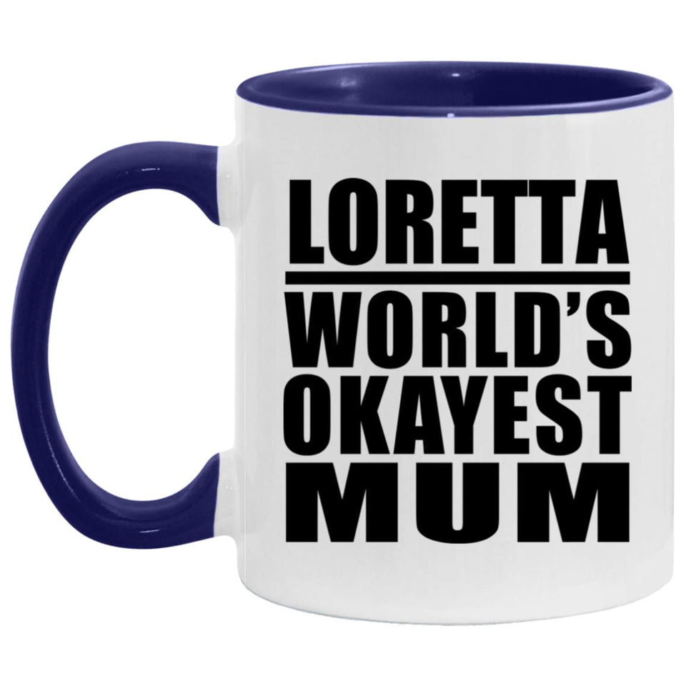 Loretta World's Okayest Mum - 11oz Accent Mug Purple