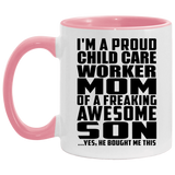 Proud Child Care Worker Mom Of Awesome Son - 11oz Accent Mug Pink