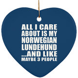 All I Care About Is My Norwegian Lundehund - Heart Ornament