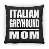 Italian Greyhound Mom - Throw Pillow Black