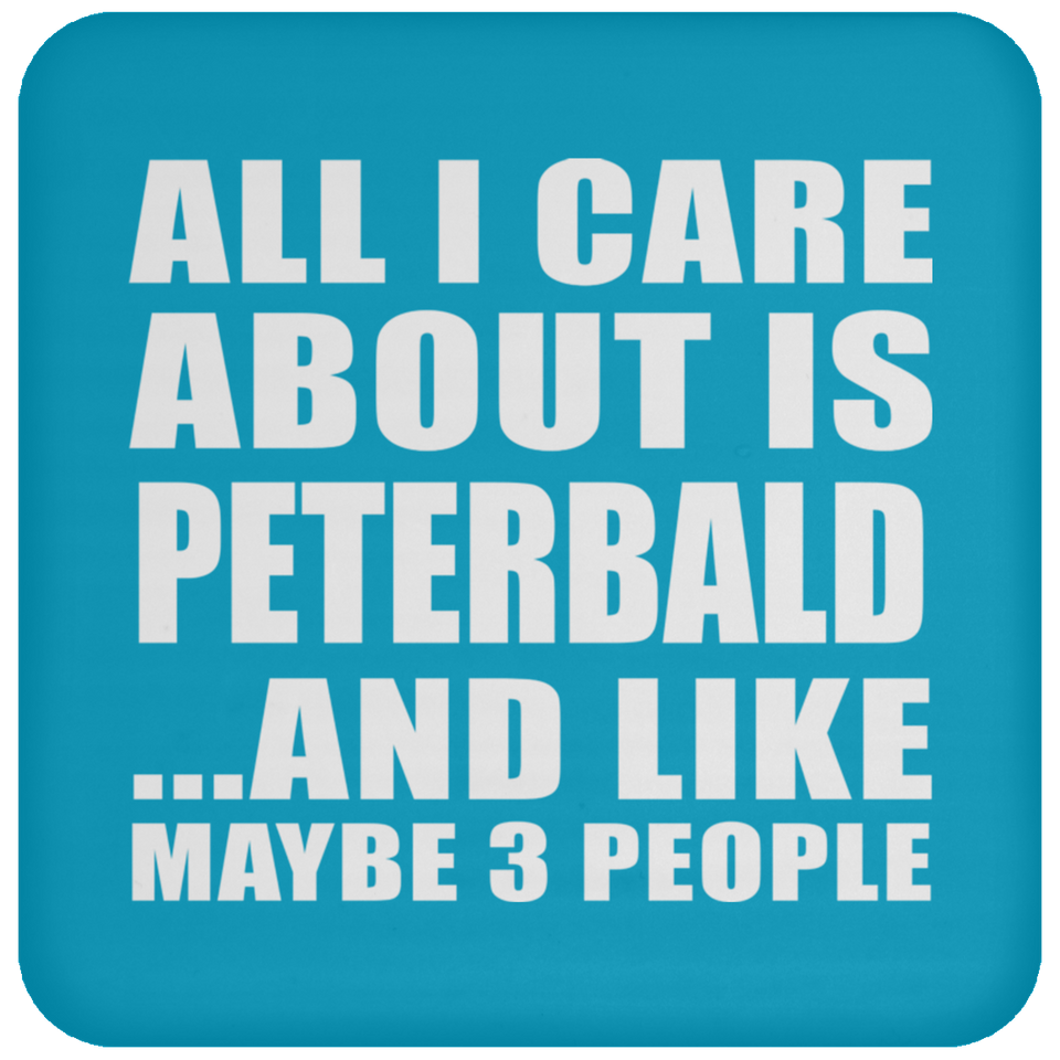 All I Care About Is Peterbald - Drink Coaster