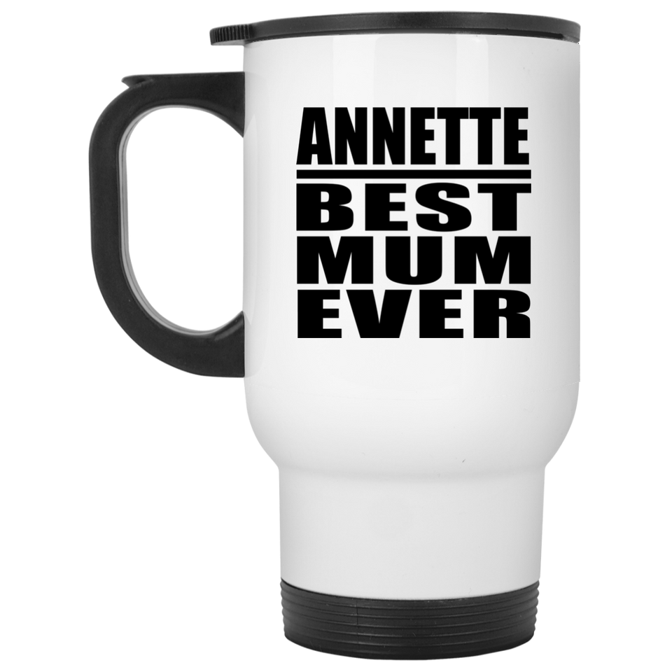 Annette Best Mum Ever - White Travel Mug