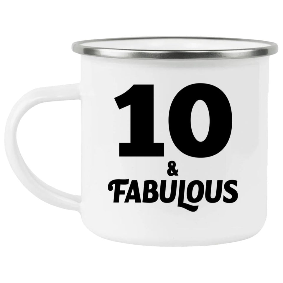 10th Birthday 10 & Fabulous - 12oz Camping Mug