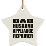 Dad Husband Appliance Repairer - Star Ornament