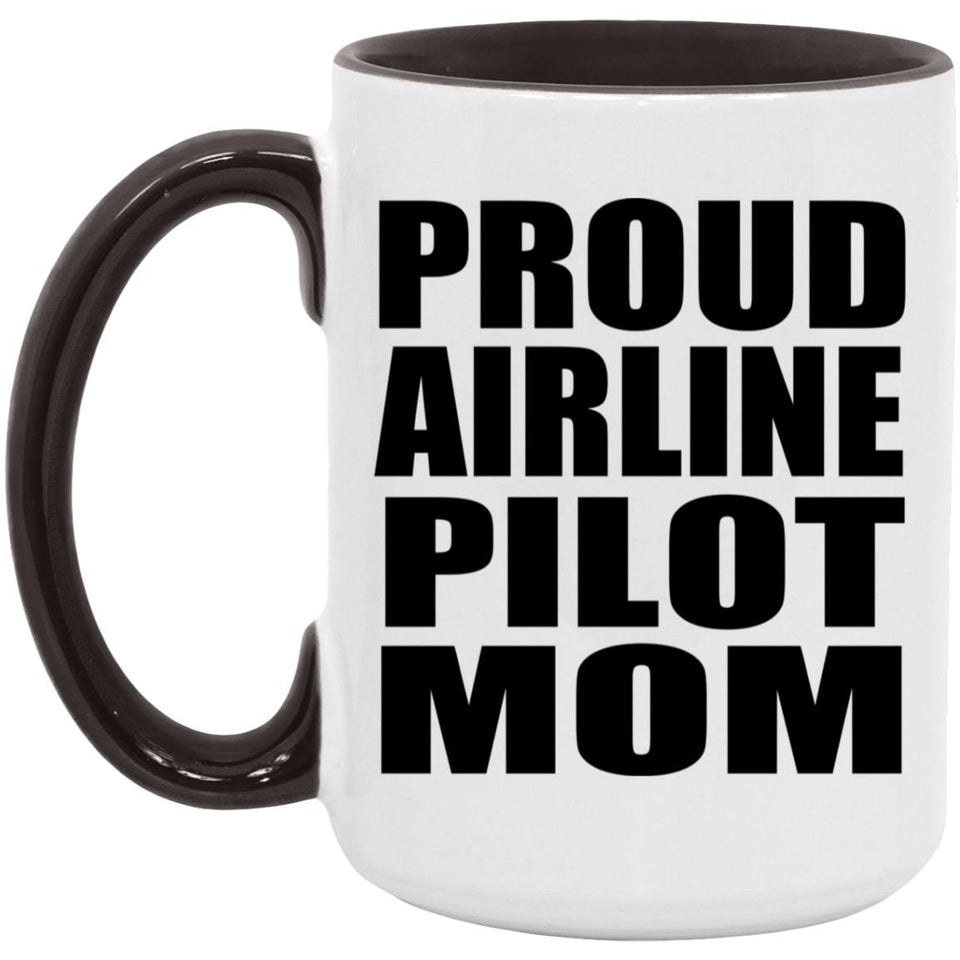 Proud Airline Pilot Mom - 15oz Accent Mug Black