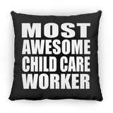 Most Awesome Child Care Worker - Throw Pillow Black