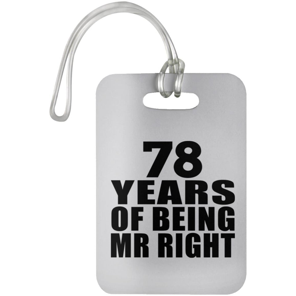78th Anniversary 78 Years Of Being Mr Right - Luggage Bag Tag