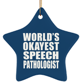 World's Okayest Speech Pathologist - Star Ornament