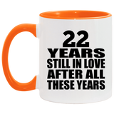 22nd Anniversary 22 Years Still In Love After These Years - 11oz Accent Mug Orange