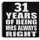 31st Anniversary 31 Years of Being Mrs Always Right - Canvas Square