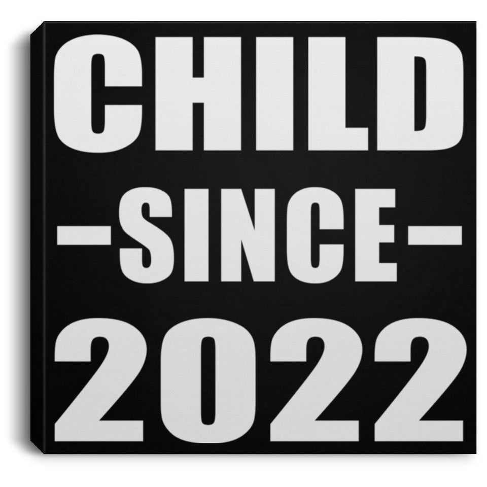 Child Since 2022 - Canvas Square