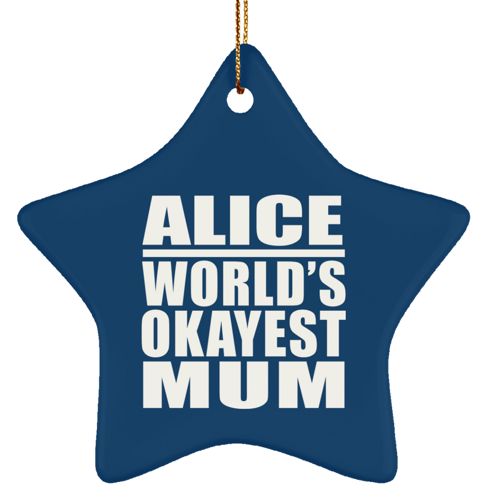 Alice World's Okayest Mum - Star Ornament