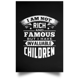 I Am Not Rich & Famous, But I Have Invaluable Children - Poster Portrait