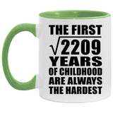 47th Birthday Square Root of 2209 Years of Childhood - 11oz Accent Mug Green