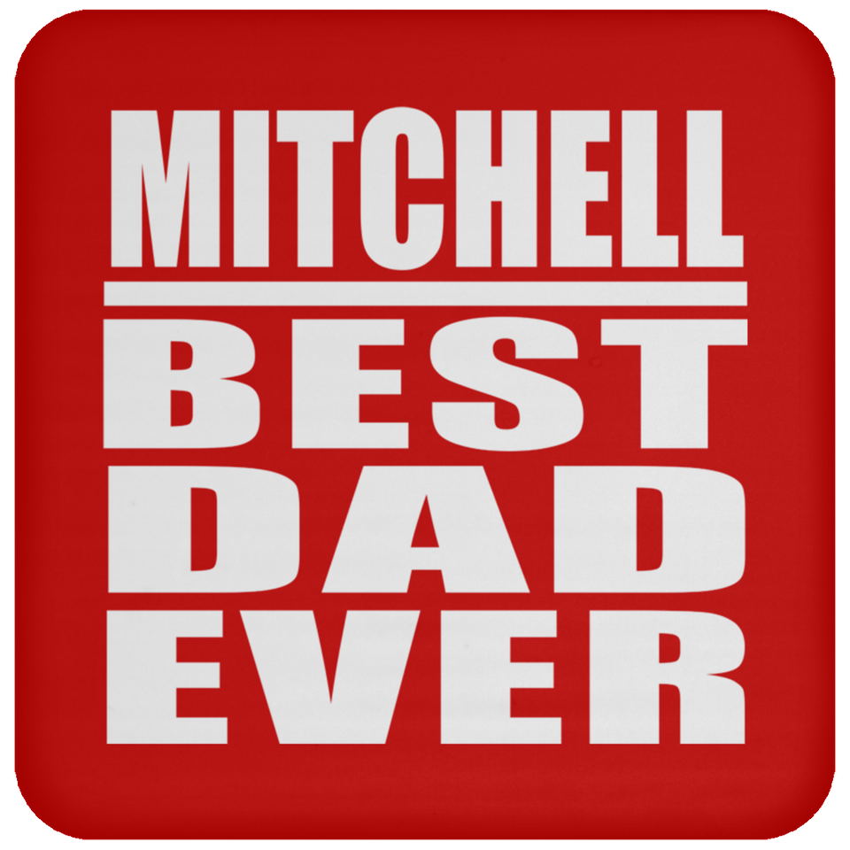 Mitchell Best Dad Ever - Drink Coaster