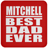 Mitchell Best Dad Ever - Drink Coaster