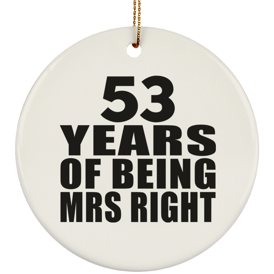 53rd Anniversary 53 Years Of Being Mrs Right - Circle Ornament