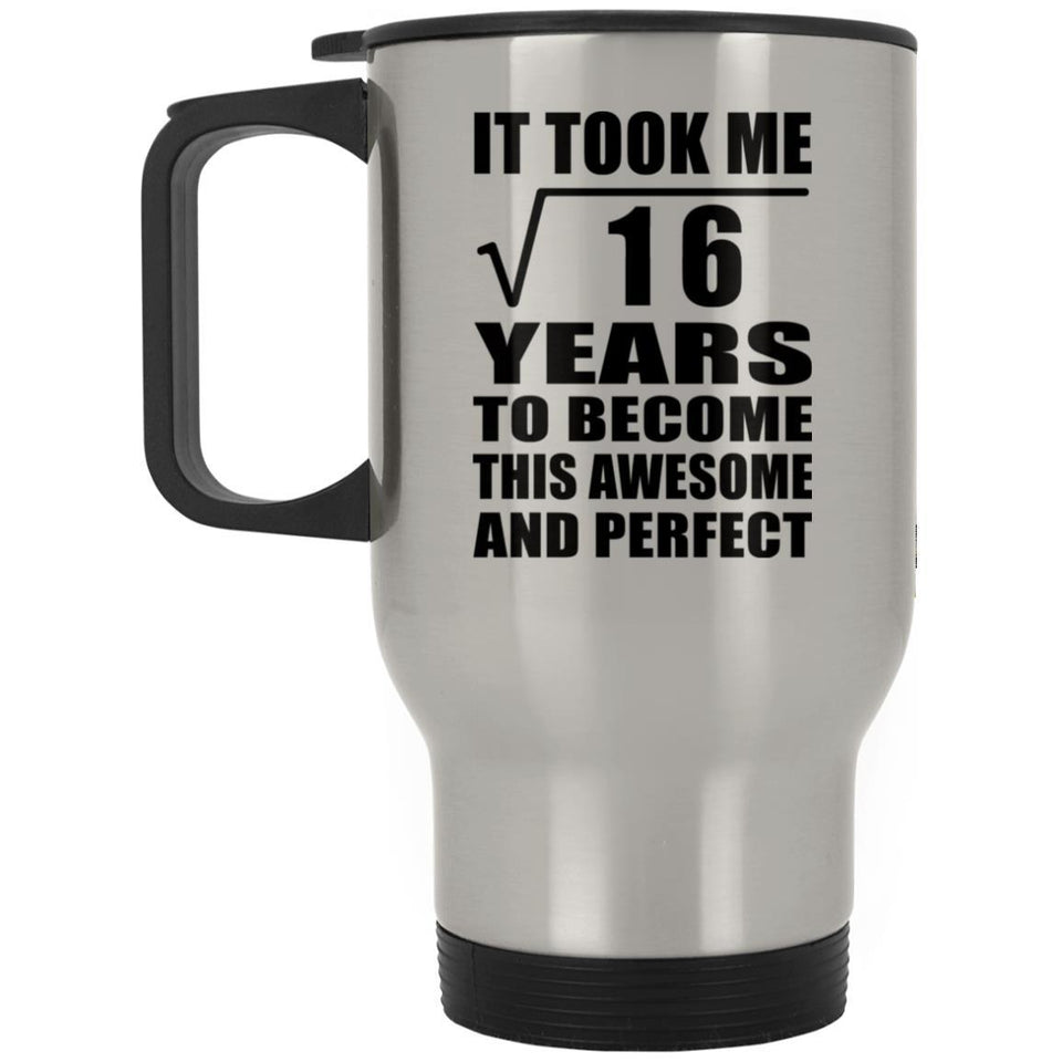 4th Birthday Took Square Root of 16 Years To Awesome - Silver Travel Mug