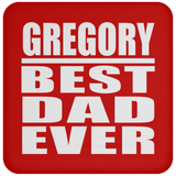 Gregory Best Dad Ever - Drink Coaster
