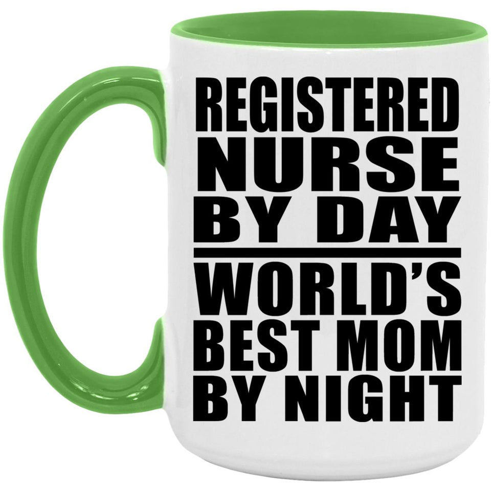 Registered Nurse By Day World's Best Mom By Night - 15oz Accent Mug Green