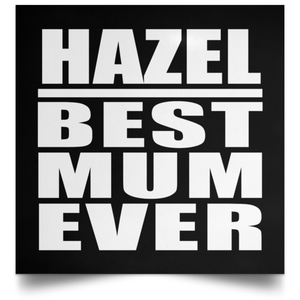 Hazel Best Mum Ever - Poster Square