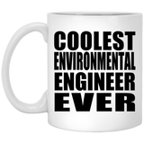 Coolest Environmental Engineer Ever - 11 Oz Coffee Mug