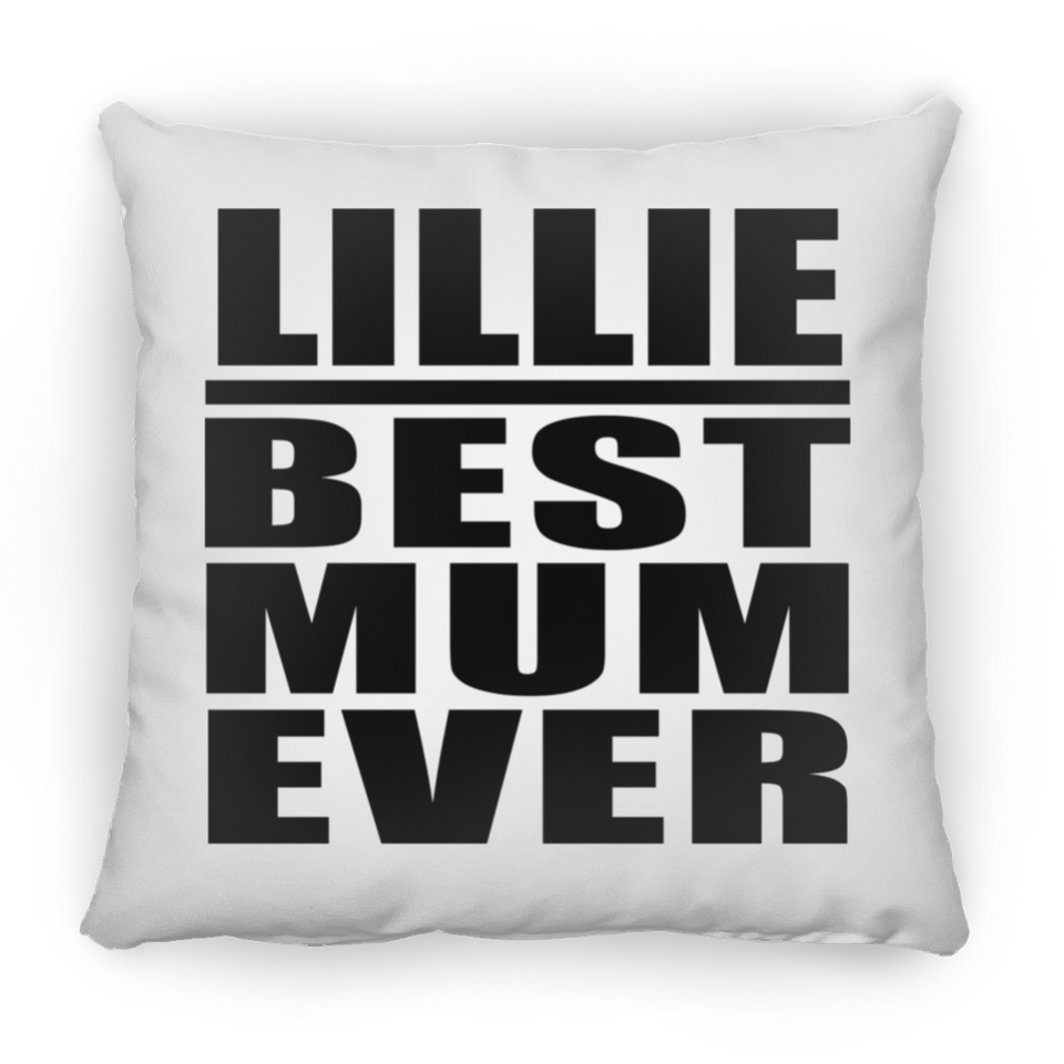 Lillie Best Mum Ever - Throw Pillow