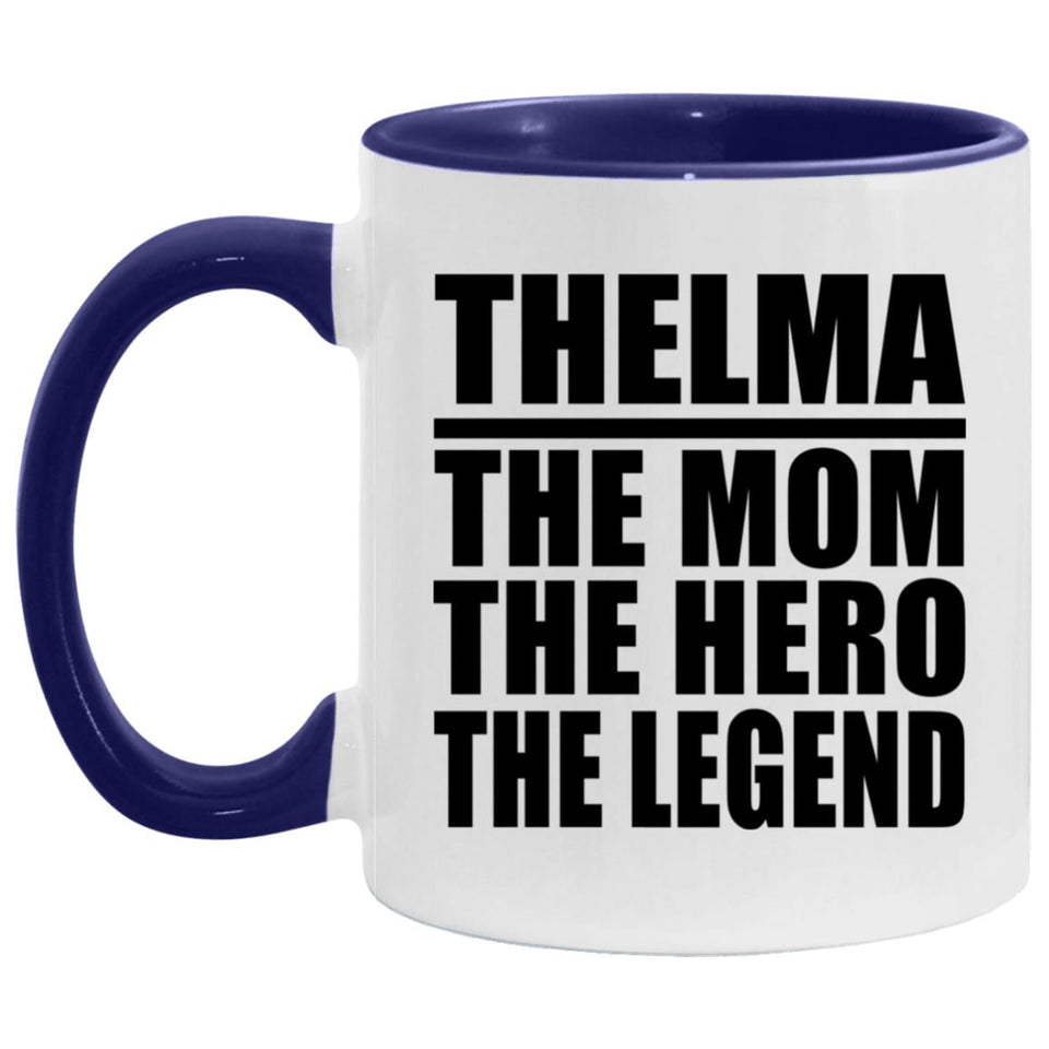 Thelma The Mom The Hero The Legend - 11oz Accent Mug Purple